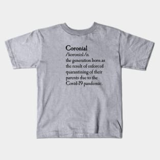 Coronial dictionary quarantine born baby meme Kids T-Shirt